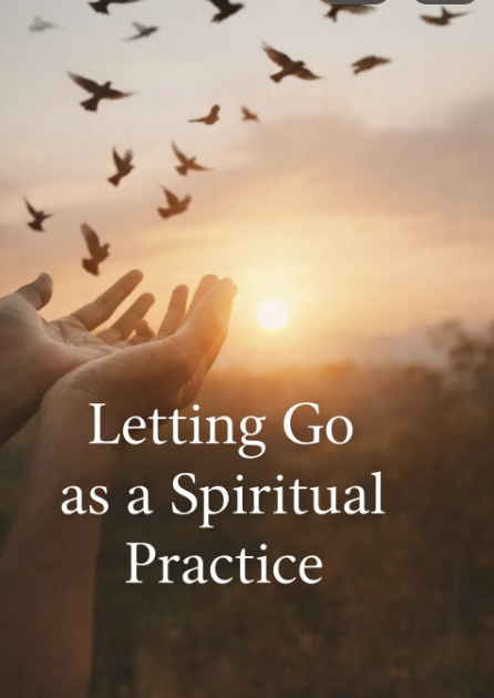 a flock of birds flying above open hands as if they were held and released, with a sunset in the background, and text reads "Letting Go as a Spiritual Practice"